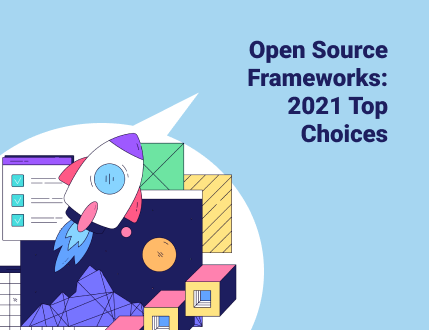 Open Source Frameworks: 2021 Top Choices | UPDIVISION