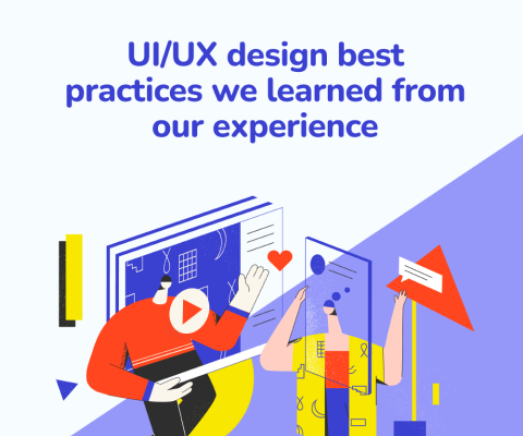 UI/UX design best practices we learned from our experience