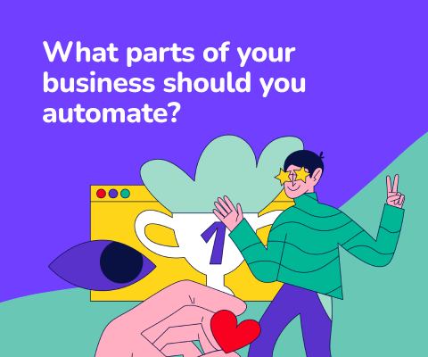 What parts of your business should you automate?