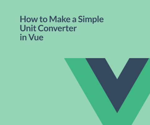 How to Make a Simple Unit Converter in Vue