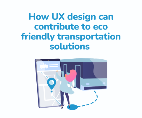 How UX design can contribute to eco friendly transportation solutions