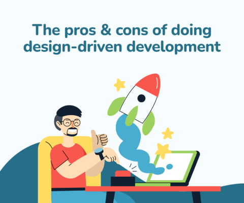 The pros & cons of doing design-driven development