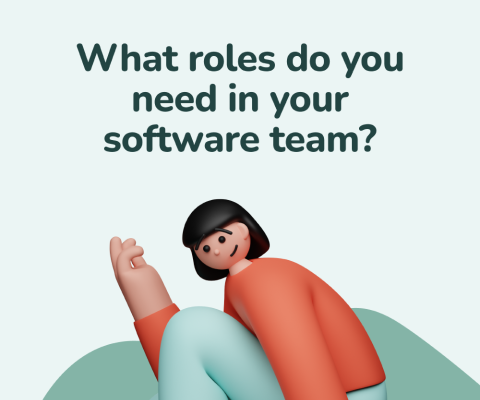 What roles do you need in your software team to build great products?