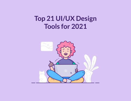 Top 21 UI/UX Design Tools for 2021