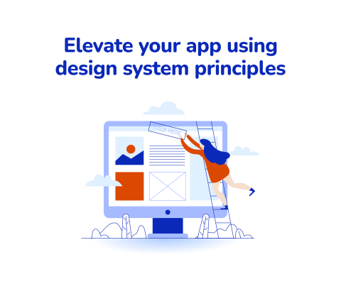 From average to outstanding: How to elevate your app using design system principles