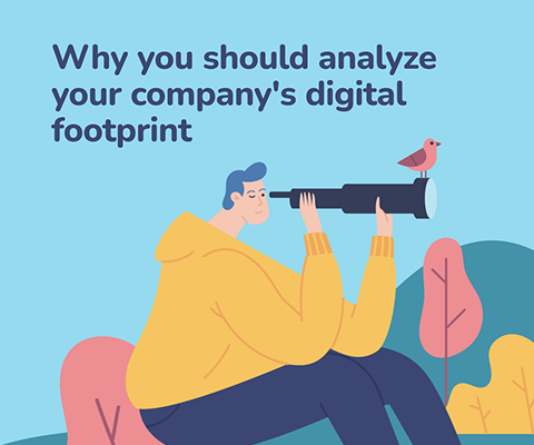 Why you should analyze your company's digital footprint